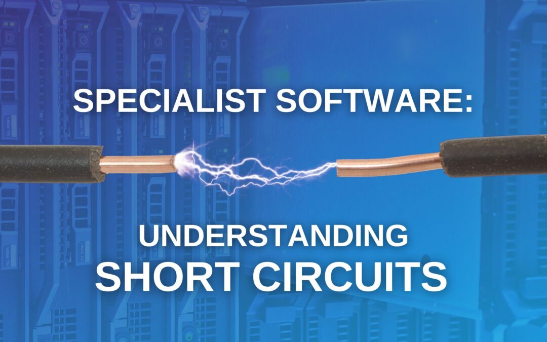 Specialist Software: Understanding Short Circuits
