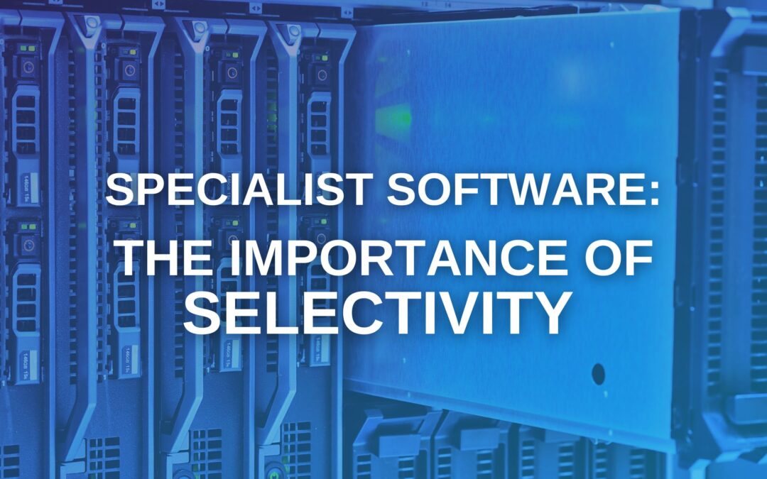 Specialist software: The importance of selectivity