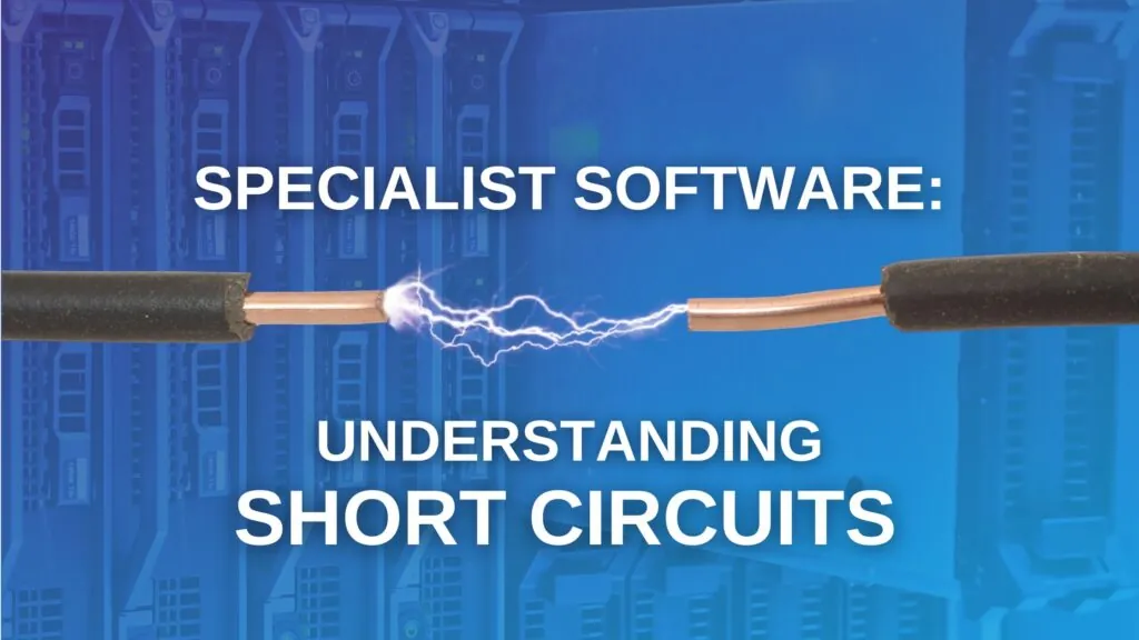 Specialist Software: Understanding Short Circuits